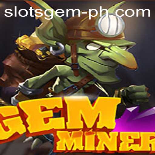 GemMiner: Dive into the Thrilling World of SlotsGem