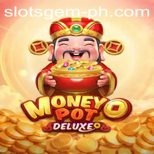 Exploring the Thrills of MoneyPotDELUXE: A SlotsGem Extravaganza